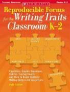 Reproducible Forms for the Writing Traits Classroom: K-2