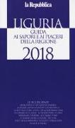 Liguria. Guida ai sapori e ai piaceri della regione 2017-2018