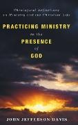 Practicing Ministry in the Presence of God