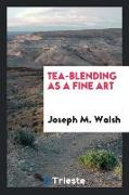 Tea-Blending as a Fine Art