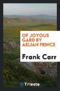 Of Joyous Gard by Aelian Prince