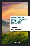 The Bean Creek Valley, Incidents of Its Early Settlement