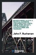 Brassfounders' Alloys: A Practical Handbook Containing Many Useful Tables, Notes and Data, for the Guidance of Manufacturers and Tradesmen