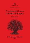 Woodland and Forests in Medieval Hungary