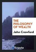 The Philosophy of Wealth