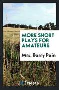 More Short Plays for Amateurs