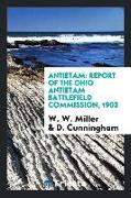 Antietam: Report of the Ohio Antietam Battlefield Commission, 1903