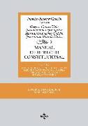 Manual de derecho constitucional : constitución y fuentes del derecho, derecho constitucional europeo, Tribunal Constitucional, estado autonómico
