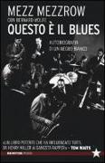 Questo è il blues. Autobiografia di un negro bianco