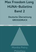 Max Freedom Long, HUNA-Bulletins Band 2, Deutsche Übersetzung, Großdruck