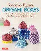 Tomoko Fuse's Origami Boxes: Beautiful Paper Gift Boxes from Japan's Leading Origami Master (30 Projects)