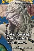 Rabbi. Radical. Redeemer. Risen Lord