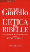 L'etica del ribelle. Intervista su scienza e rivoluzione