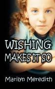 Wishing Makes It So