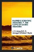 Harper's Scientific Memoirs: V. the Laws of Gases: Memoirs