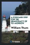 A Forward Step for the Democracy of To-Morrow