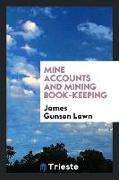 Mine Accounts and Mining Book-Keeping