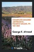 Complete Graded Arithmetic. Fourth Grade, Pp. 133-263