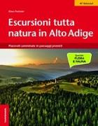 Escursioni tutta natura in Alto Adige. Piacevoli camminate in paesaggi protetti