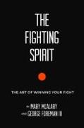 The Fighting Spirit: The Art of Winning Your Fight