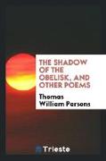 The Shadow of the Obelisk, and Other Poems