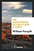 The Martyrdom of Kelavane: A Poem