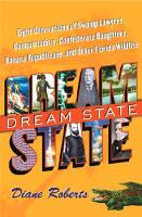 Dream State: Eight Generations of Swamp Lawyers, Conquistadors, Confederate Daugters, Banana Republicans, and Other Florida Wildlif