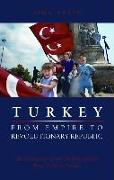 Turkey, from Empire to Revolutionary Republic: The Emergence of the Turkish Nation from 1789 to Present