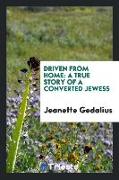 Driven from Home: A True Story of a Converted Jewess