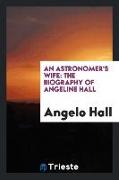 An Astronomer's Wife: The Biography of Angeline Hall