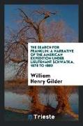 The Search for Franklin: A Narrative of the American Expedition Under Lieutenant Schwatka, 1878