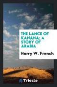 The Lance of Kanana: A Story of Arabia