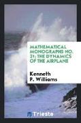 Mathematical Monographs No. 21, The Dynamics of the Airplane