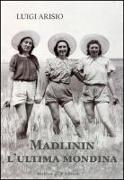 Madlinin. L'ultima mondina