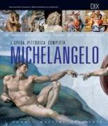 Michelangelo. L'opera pittorica completa