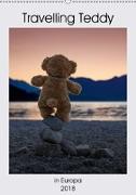 Travelling Teddy in Europa (Wandkalender 2018 DIN A2 hoch)