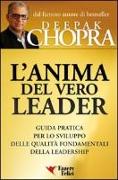 L'anima del vero leader. Guida pratica per lo sviluppo delle qualità fondamentali della leadership