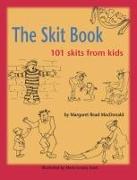 The Skit Book: 101 Skits from Kids