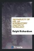 The Simplicity of Life. an Introductory Chapter to Pathology