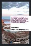 Incidents in the Life of an Officer of the United States Navy: Journals and Letters of Commodore Holland Newton Stevenson: Together with a Sketch of H