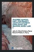 Teachers' Manual. Part I. for Frang's Complete Course in Form-Study and Drawing, Book I and II