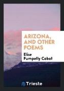 Arizona, and Other Poems