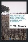 Treatise and Hand-Book of Orange Culture in Florida, Louisiana and California