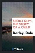 Spoilt Guy: The Story of a Child