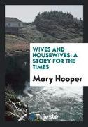 Wives and Housewives: A Story for the Times