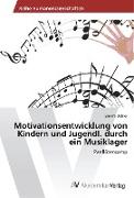 Motivationsentwicklung von Kindern und Jugendl. durch ein Musiklager