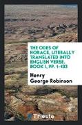 The odes of Horace, literally tr. into Engl. verse by H. G. Robinson. 2 vols. [in 4 pt. With the