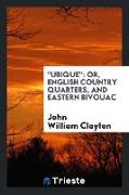Ubique: Or, English Country Quarters, and Eastern Bivouac