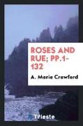 Roses and Rue, Pp.1-132