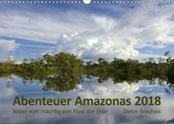 Abenteuer Amazonas 2018 (Wandkalender 2018 DIN A3 quer)